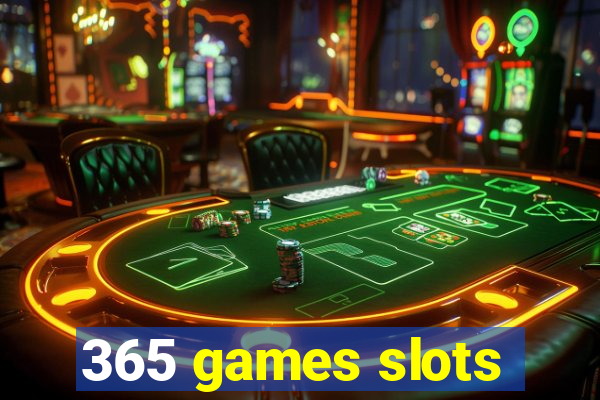 365 games slots