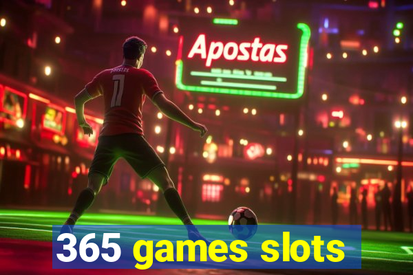 365 games slots