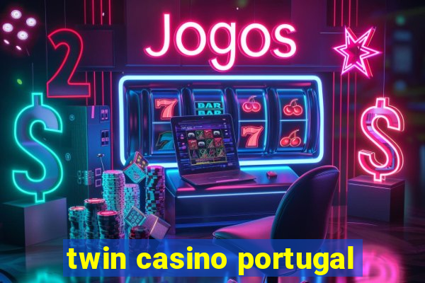 twin casino portugal