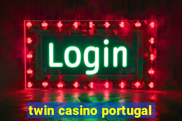 twin casino portugal