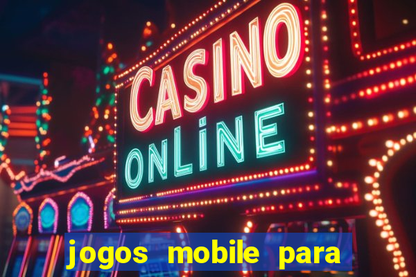 jogos mobile para ganhar dinheiro