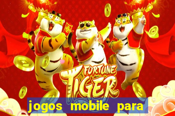 jogos mobile para ganhar dinheiro