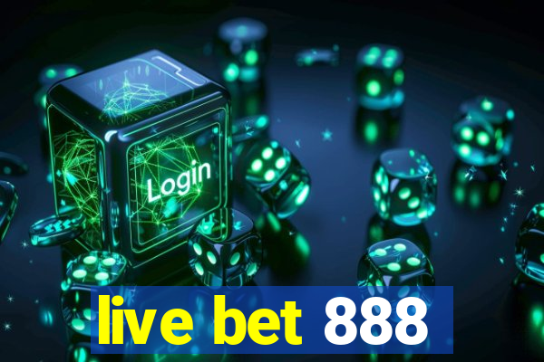 live bet 888