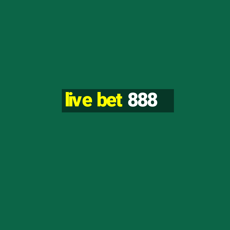 live bet 888