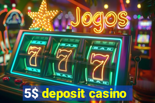 5$ deposit casino