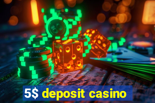 5$ deposit casino