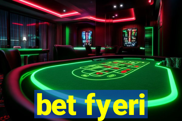 bet fyeri