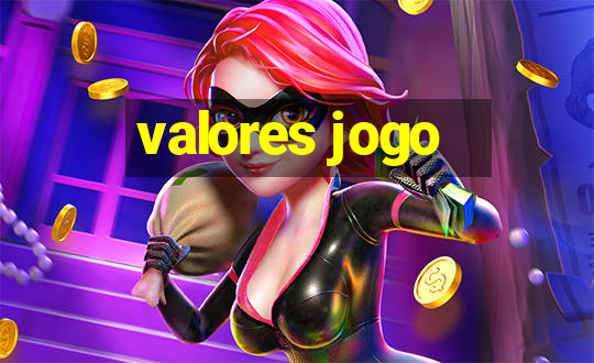 valores jogo