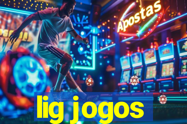 lig jogos