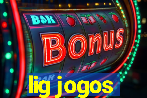 lig jogos