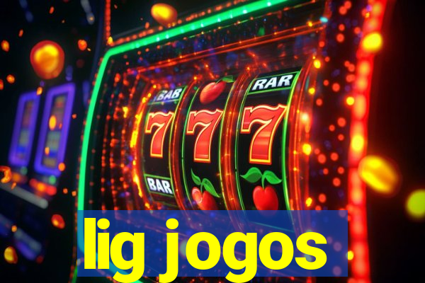 lig jogos