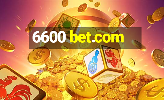 6600 bet.com