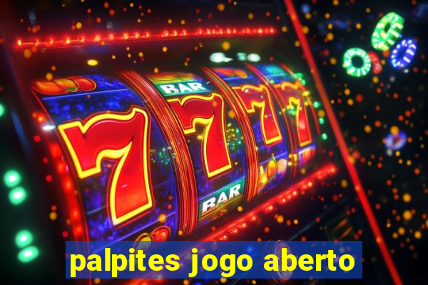 palpites jogo aberto