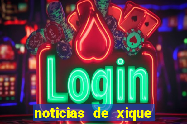 noticias de xique xique ba