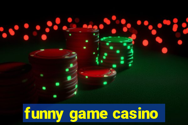 funny game casino