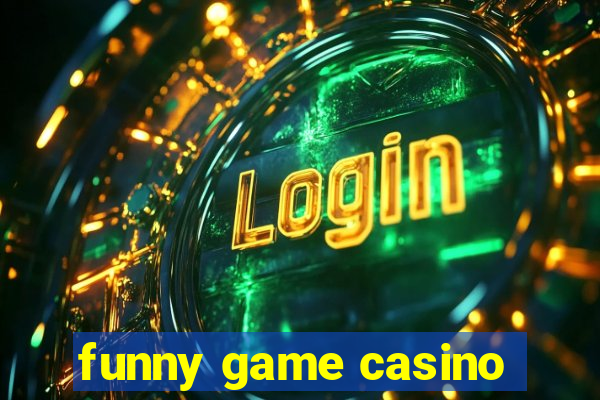 funny game casino