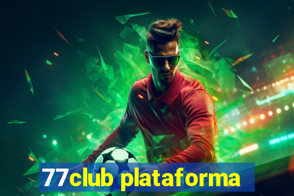 77club plataforma