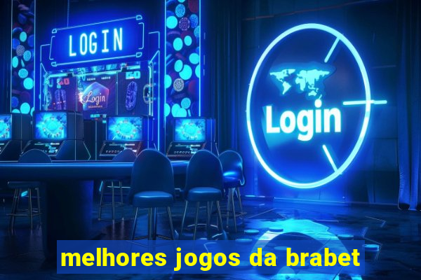 melhores jogos da brabet