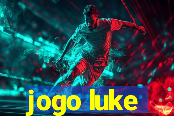 jogo luke