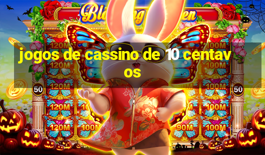 jogos de cassino de 10 centavos