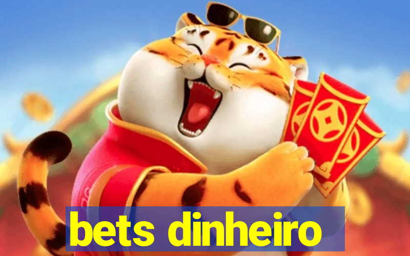 bets dinheiro