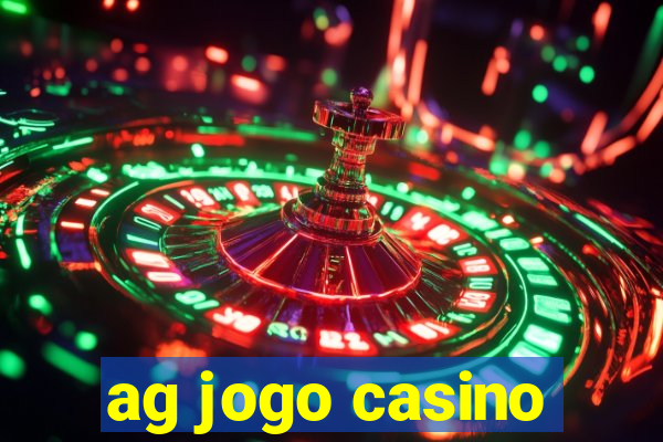 ag jogo casino