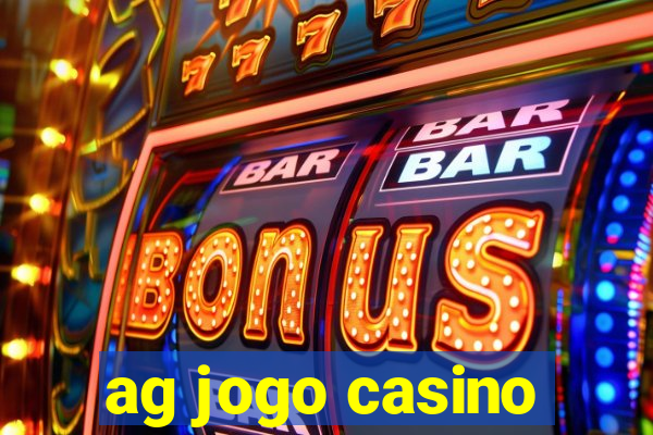 ag jogo casino