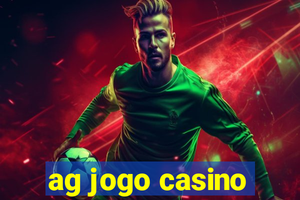 ag jogo casino