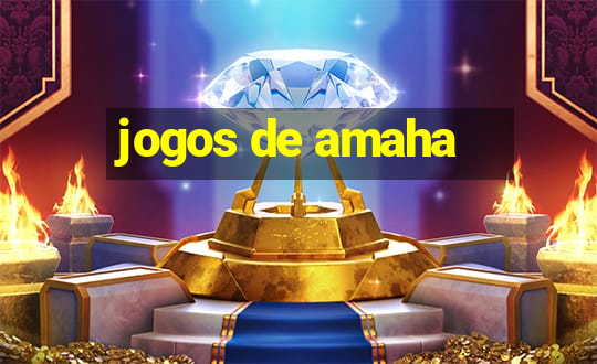 jogos de amaha