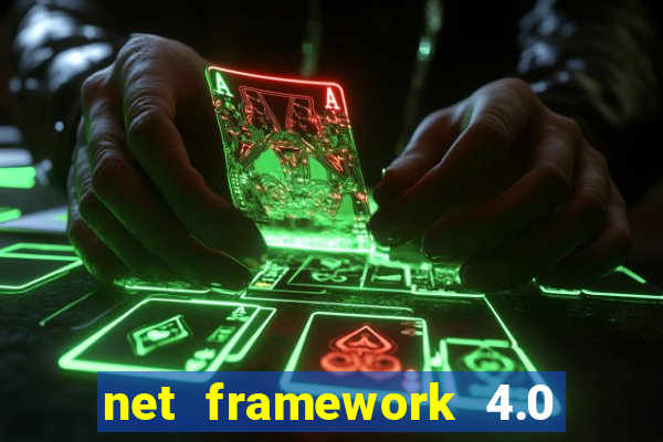 net framework 4.0 v 30319 windows 7 64 bit