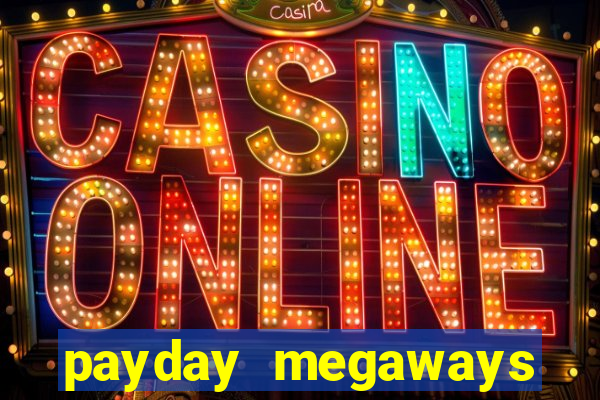 payday megaways slot free play