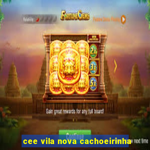 cee vila nova cachoeirinha