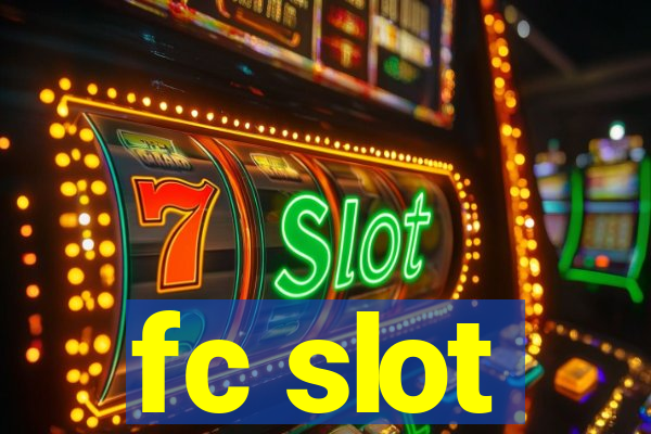 fc slot