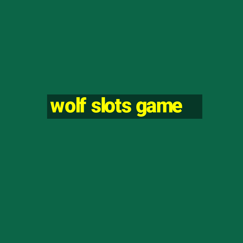 wolf slots game