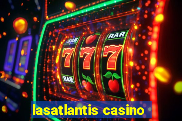 lasatlantis casino