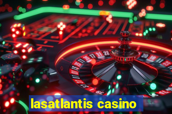 lasatlantis casino