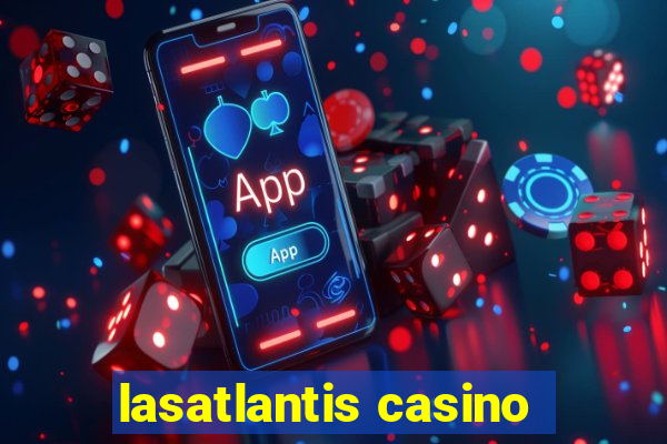 lasatlantis casino