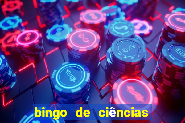 bingo de ciências 6 ano