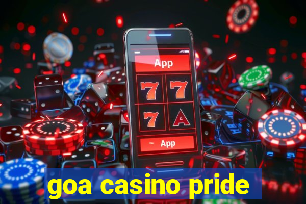 goa casino pride