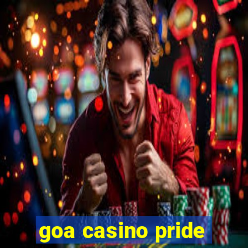 goa casino pride