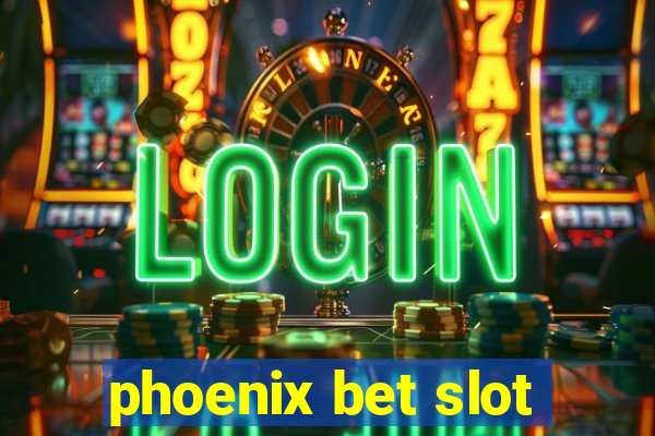 phoenix bet slot