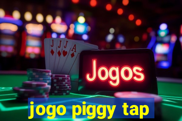 jogo piggy tap