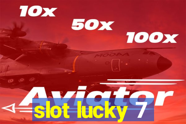 slot lucky 7