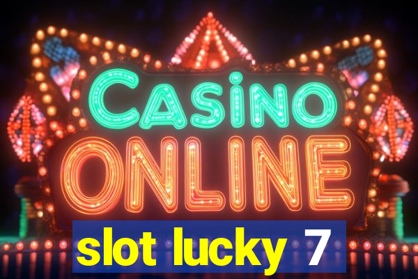 slot lucky 7