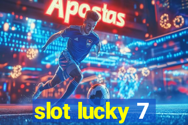 slot lucky 7