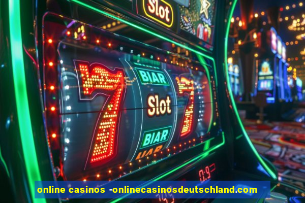 online casinos -onlinecasinosdeutschland.com