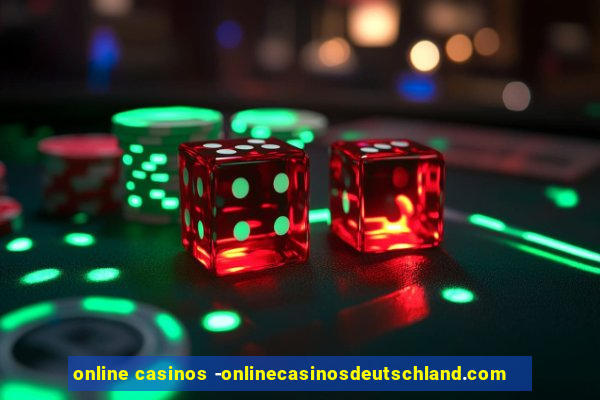 online casinos -onlinecasinosdeutschland.com