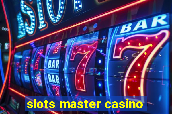 slots master casino