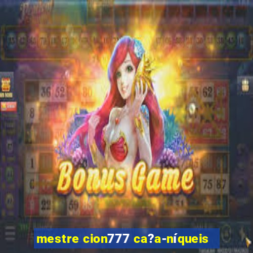 mestre cion777 ca?a-níqueis