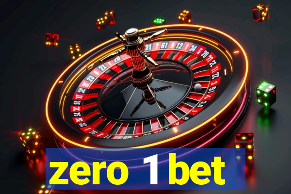 zero 1 bet